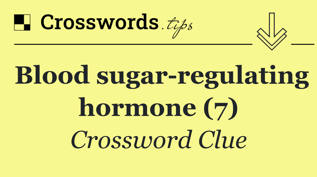 Blood sugar regulating hormone (7)