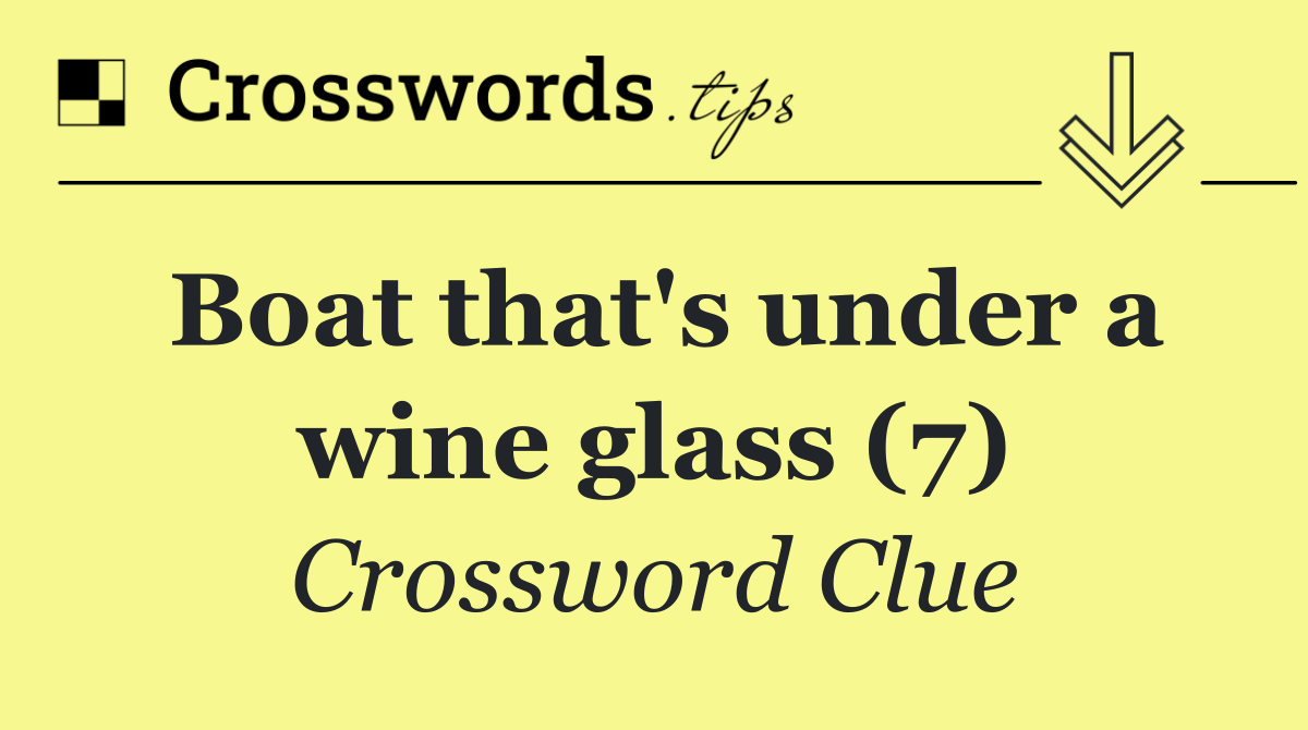 Boat that's under a wine glass (7)