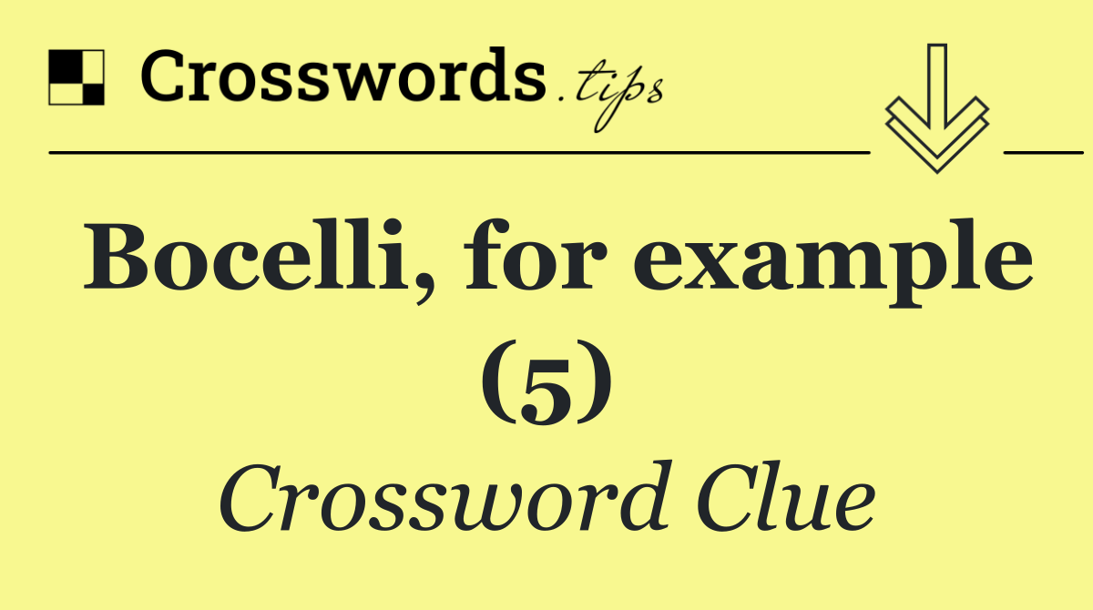 Bocelli, for example (5)
