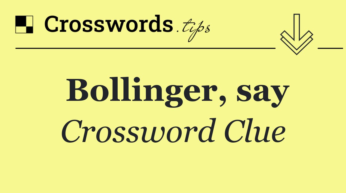 Bollinger, say