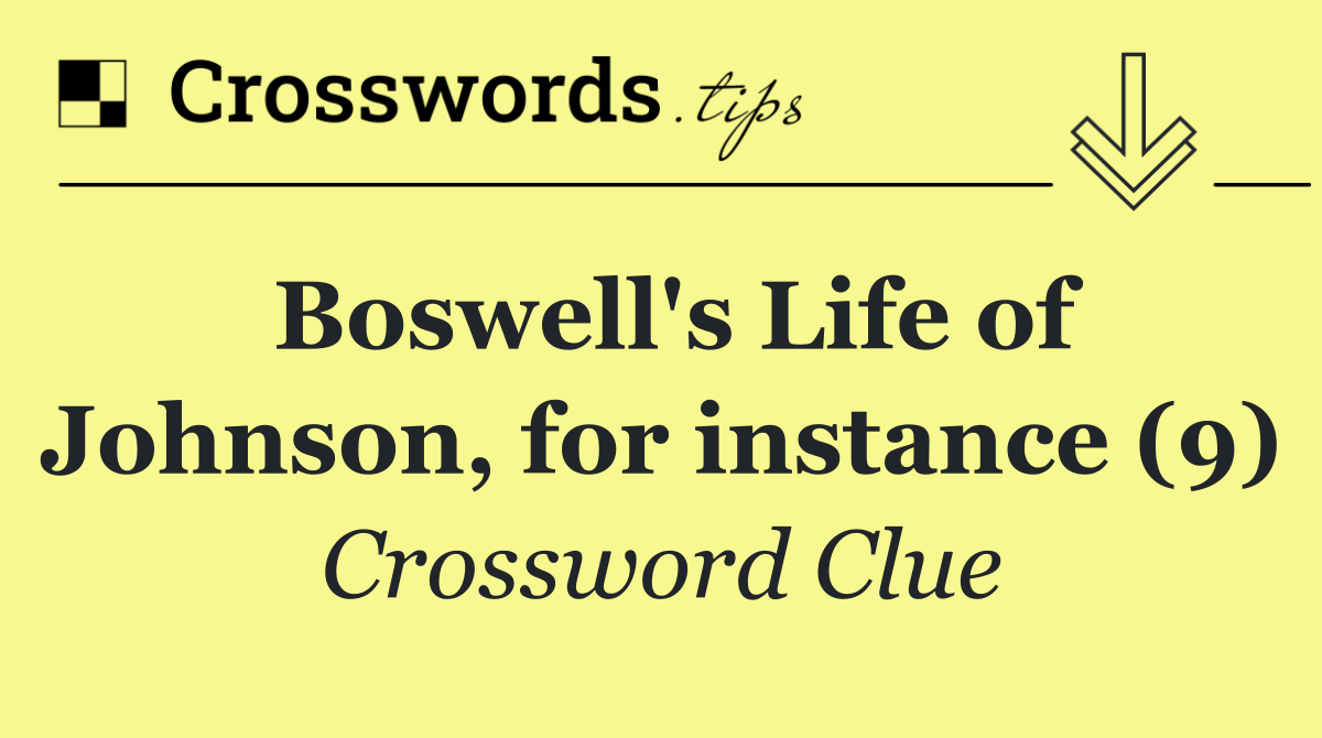 Boswell's Life of Johnson, for instance (9)
