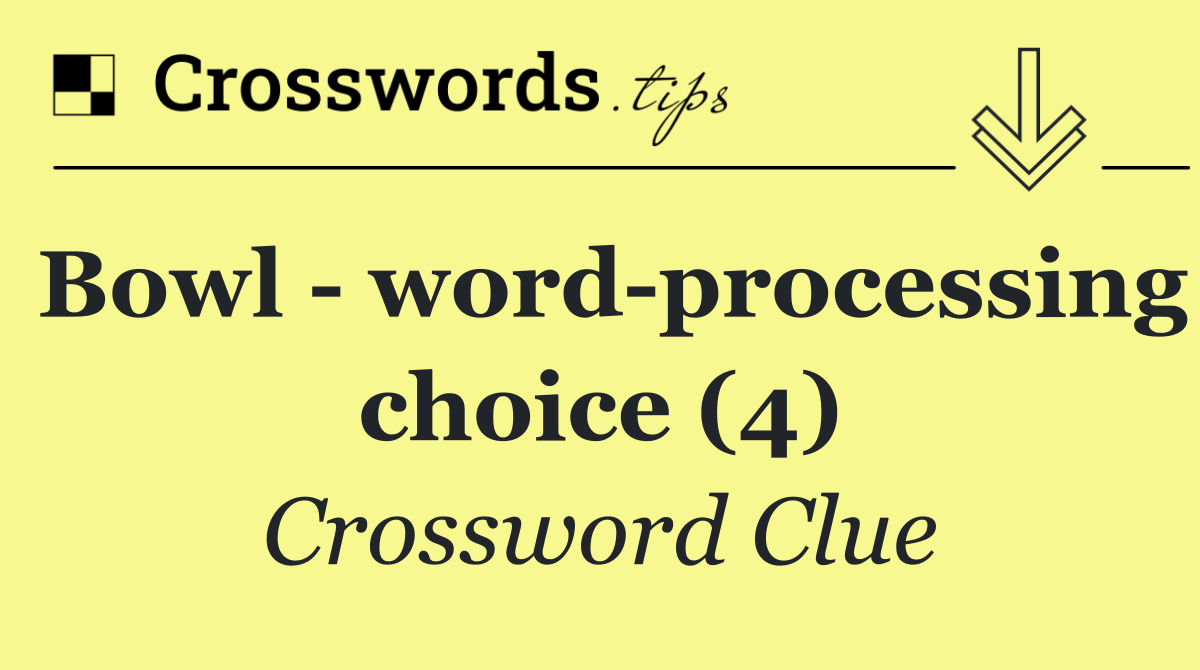 Bowl   word processing choice (4)