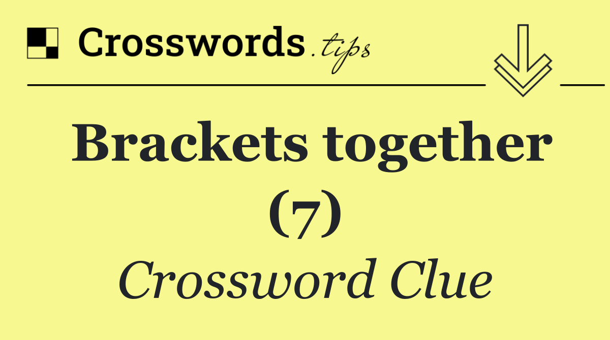 Brackets together (7)
