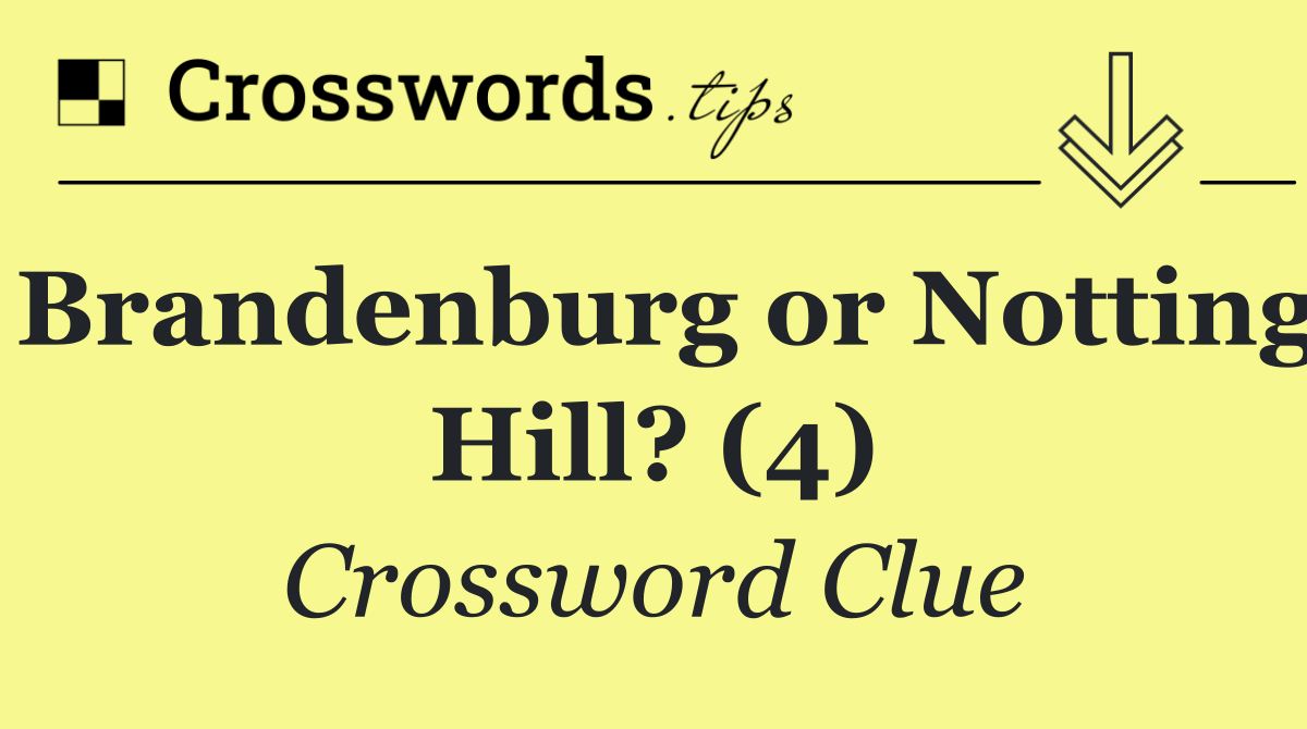 Brandenburg or Notting Hill? (4)