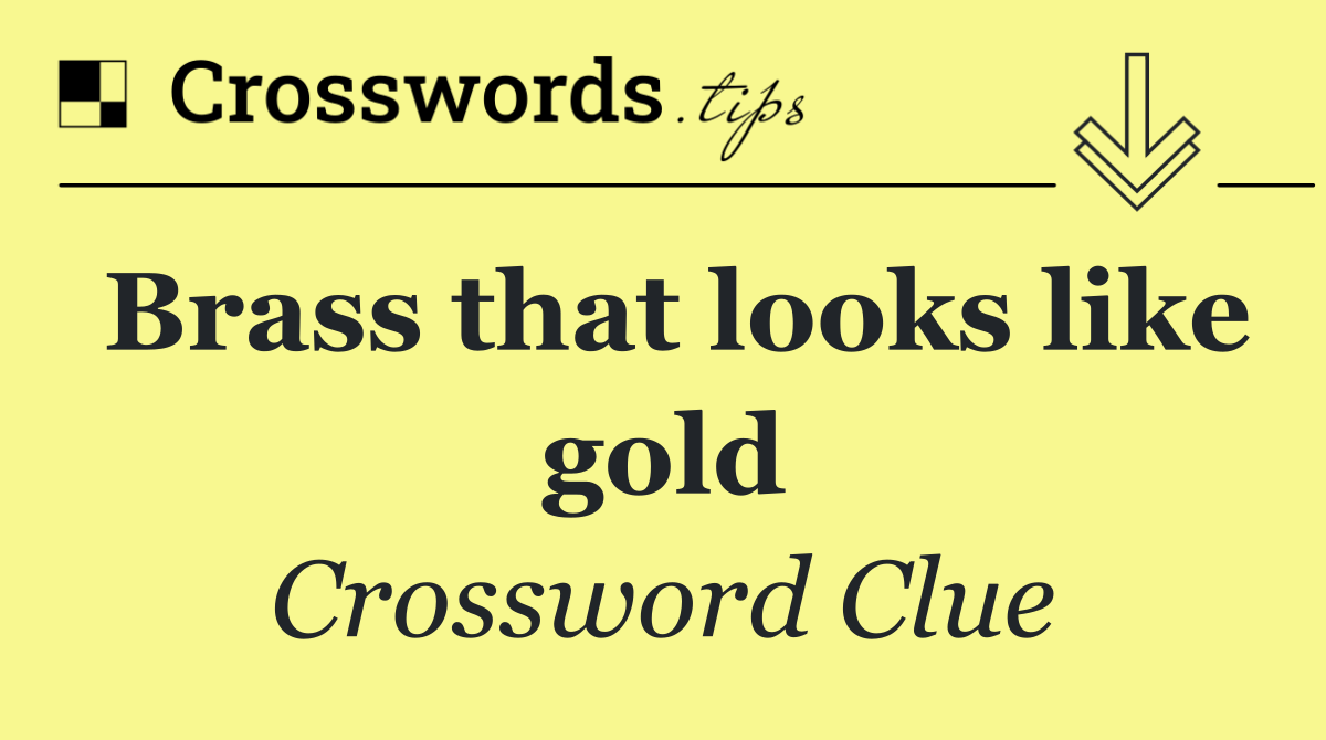 Brass that looks like gold