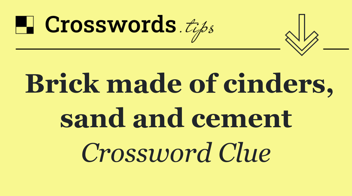 Brick made of cinders, sand and cement