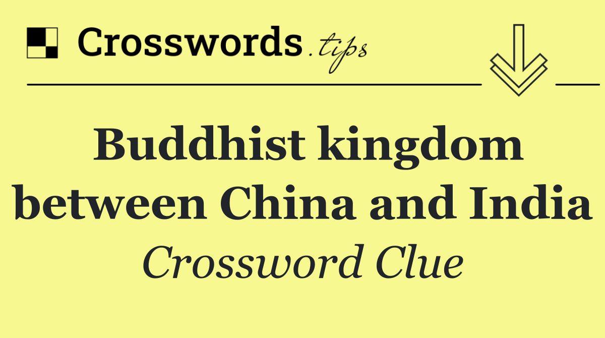 Buddhist kingdom between China and India