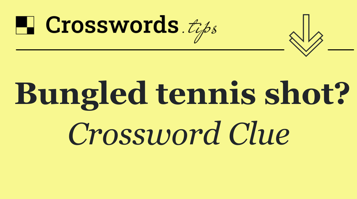 Bungled tennis shot?