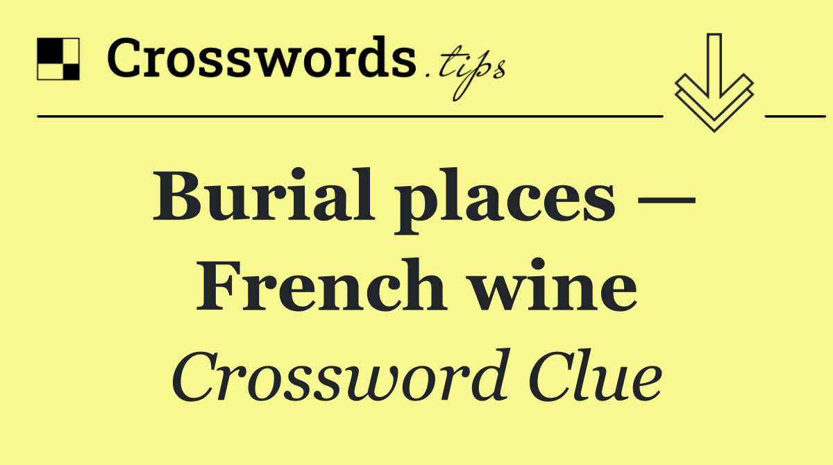 Burial places — French wine