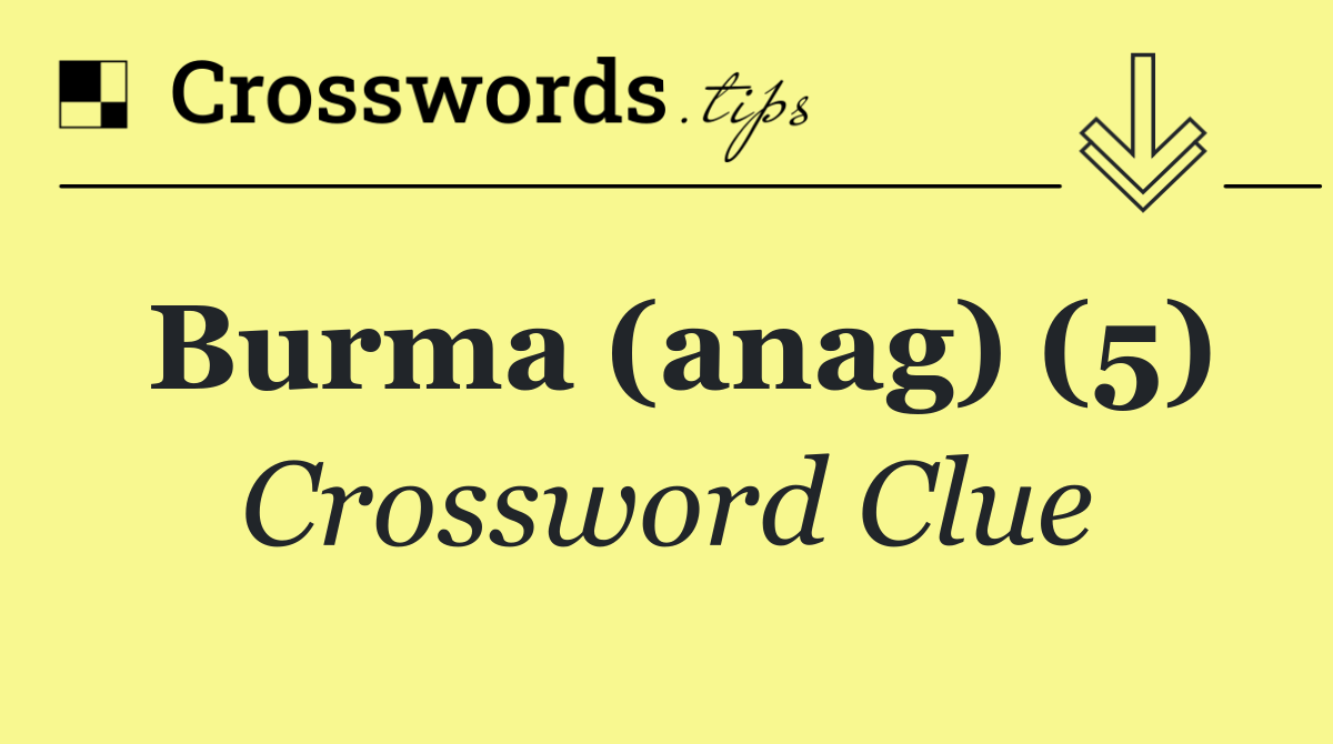 Burma (anag) (5)