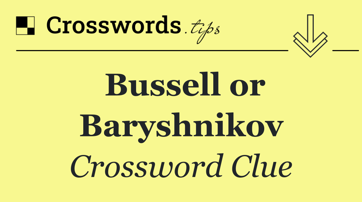 Bussell or Baryshnikov