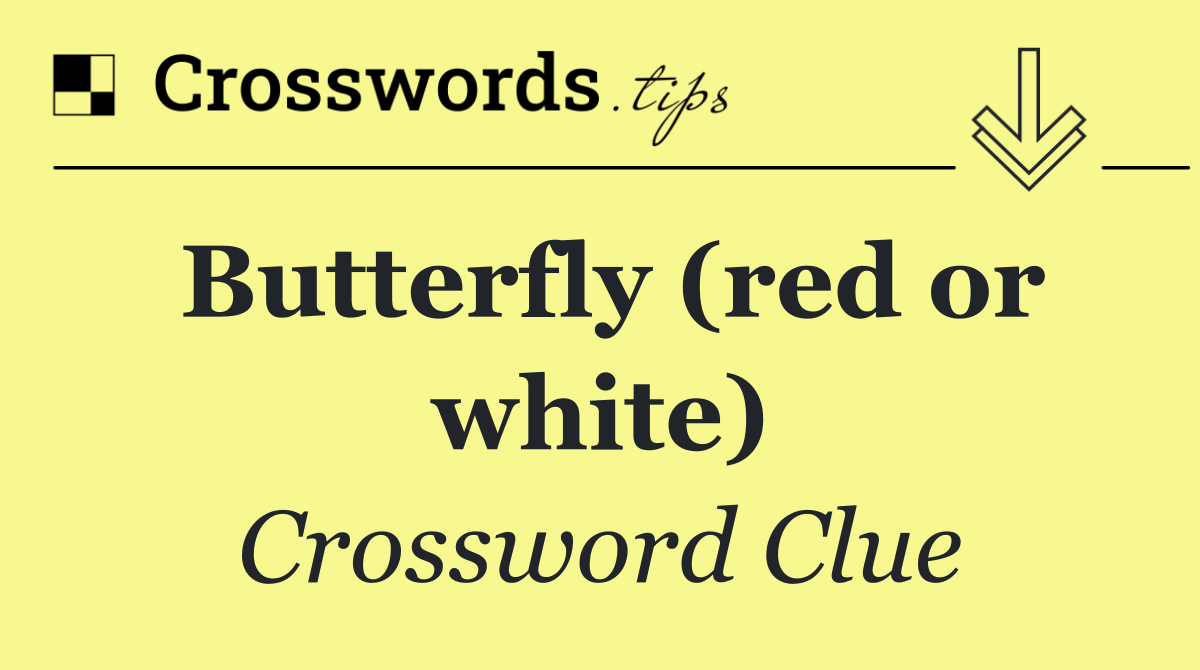 Butterfly (red or white)