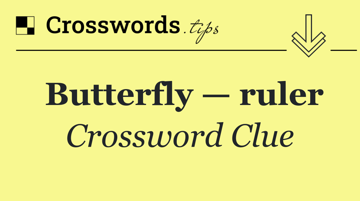 Butterfly — ruler
