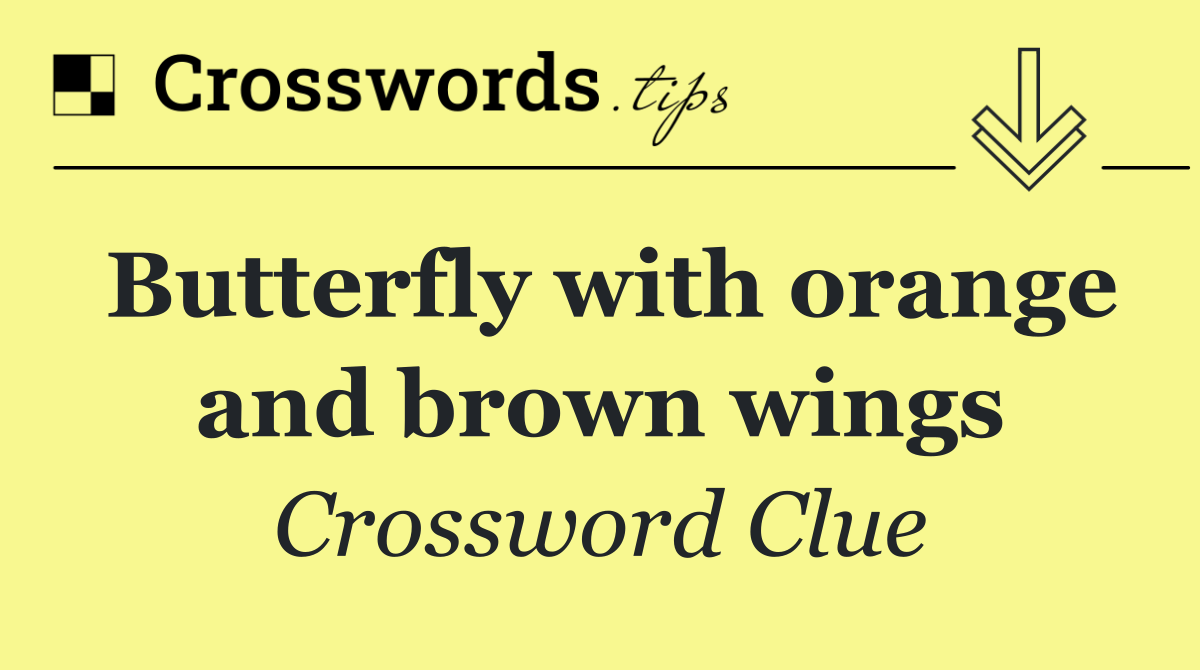 Butterfly with orange and brown wings