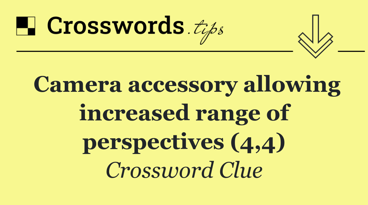 Camera accessory allowing increased range of perspectives (4,4)