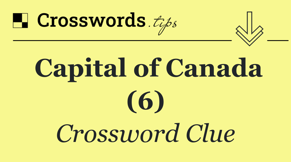 Capital of Canada (6)