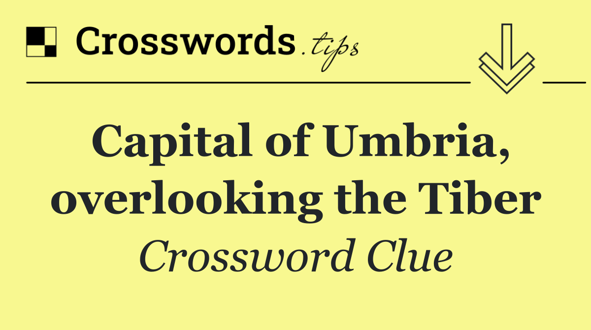 Capital of Umbria, overlooking the Tiber