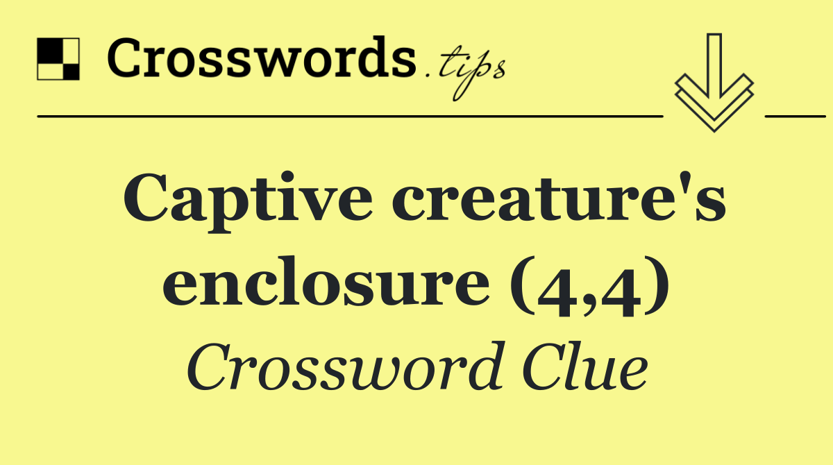 Captive creature's enclosure (4,4)