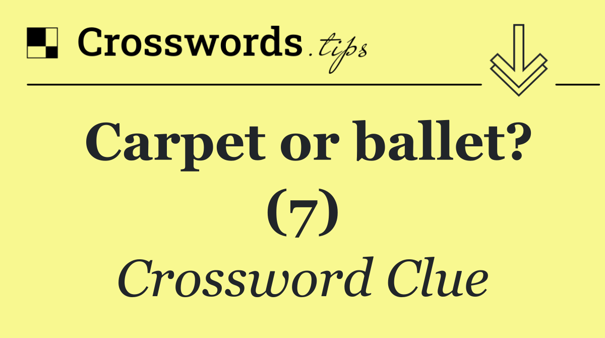 Carpet or ballet? (7)