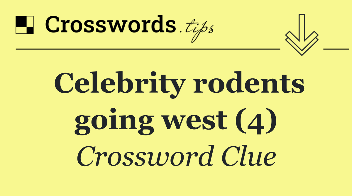 Celebrity rodents going west (4)