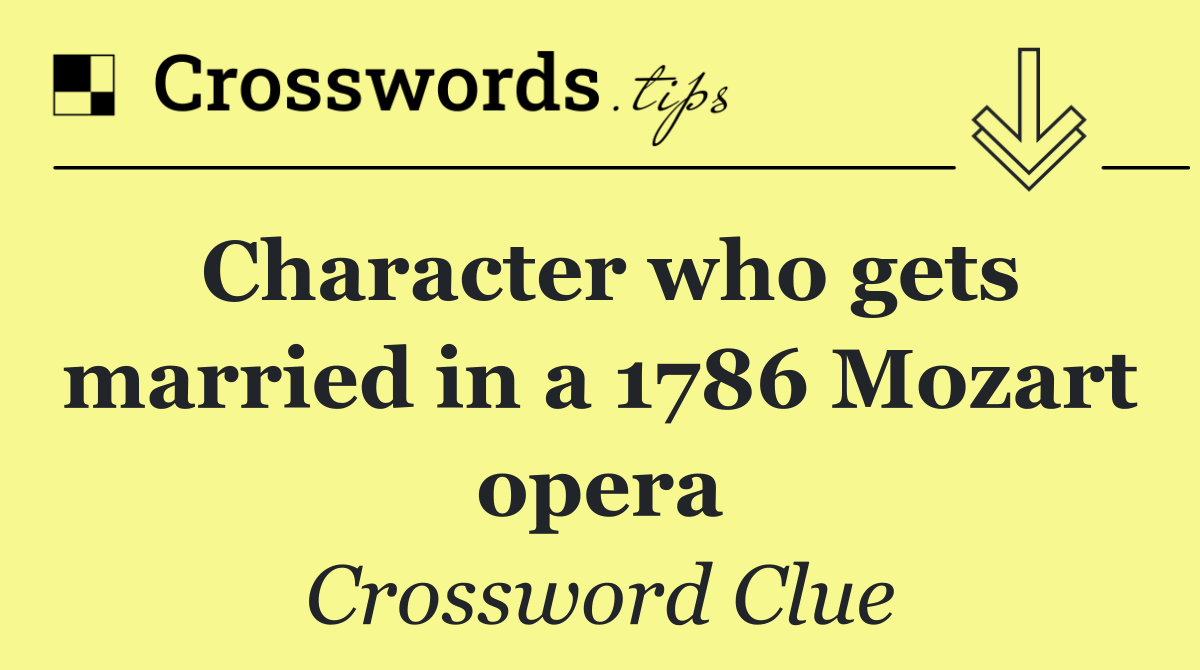 Character who gets married in a 1786 Mozart opera