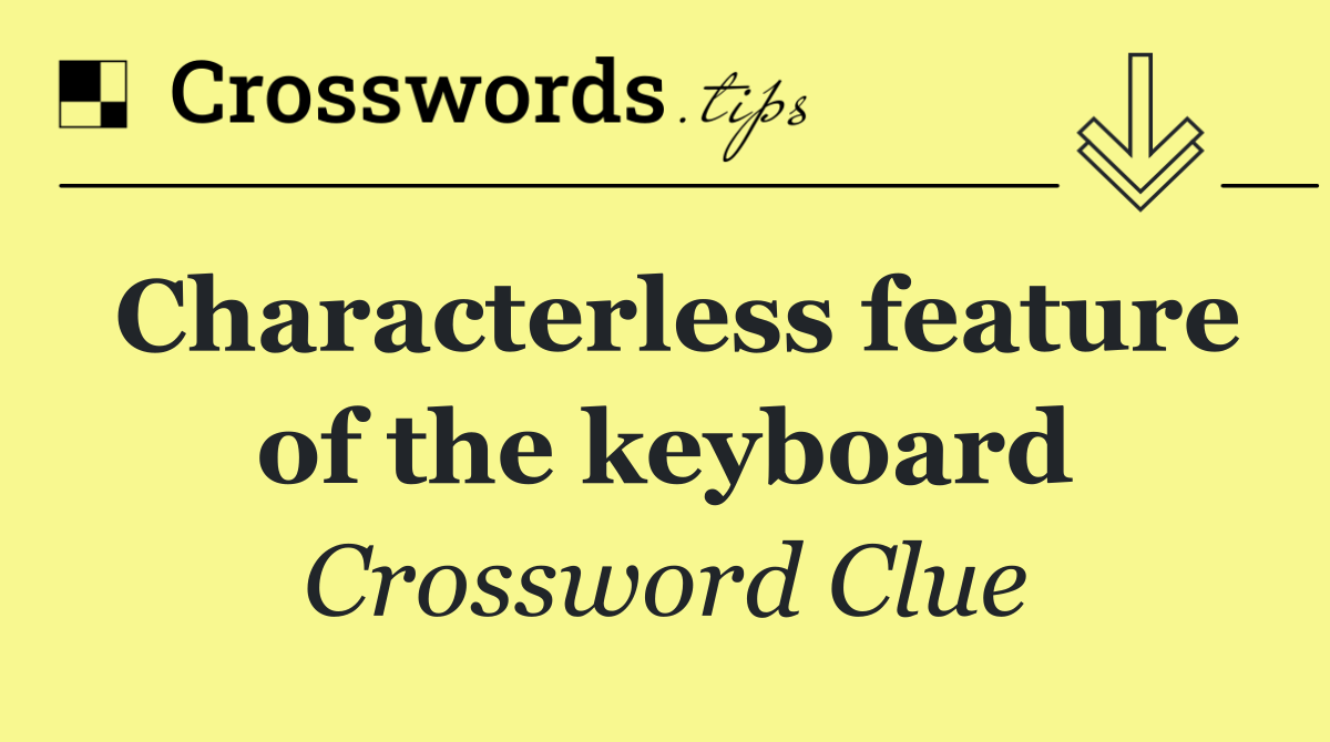 Characterless feature of the keyboard