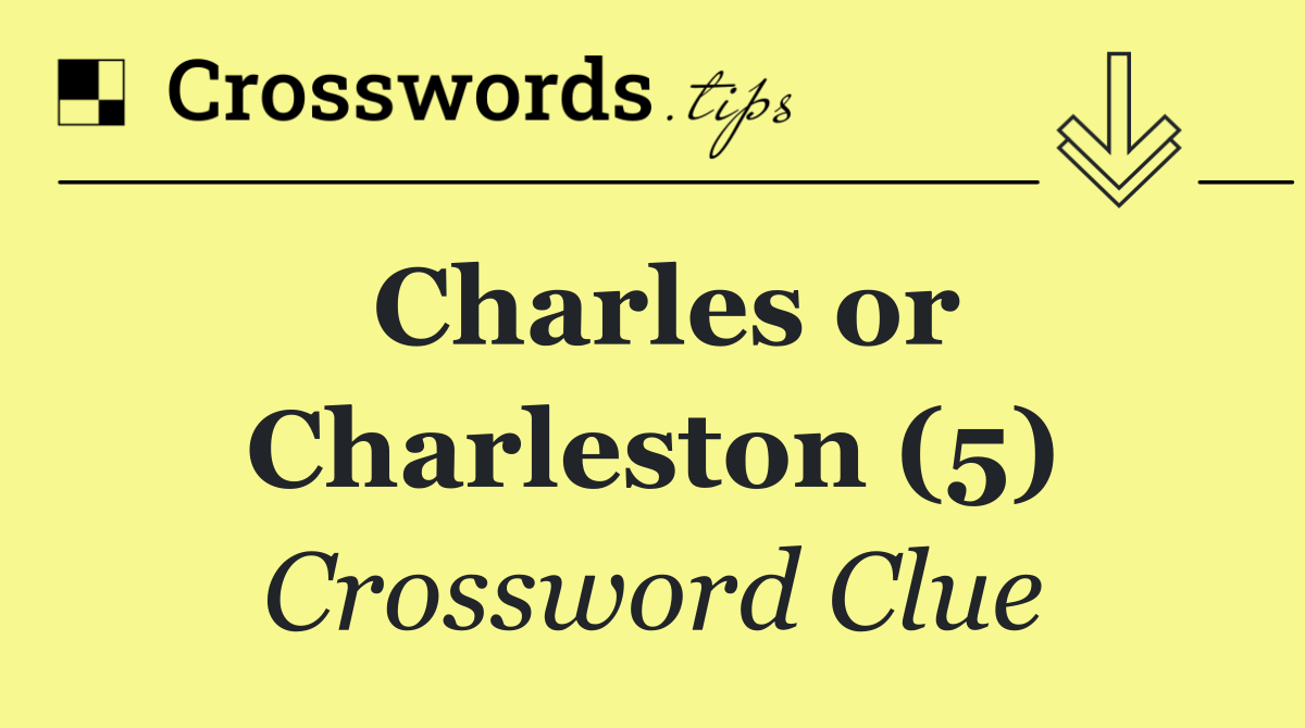 Charles or Charleston (5)