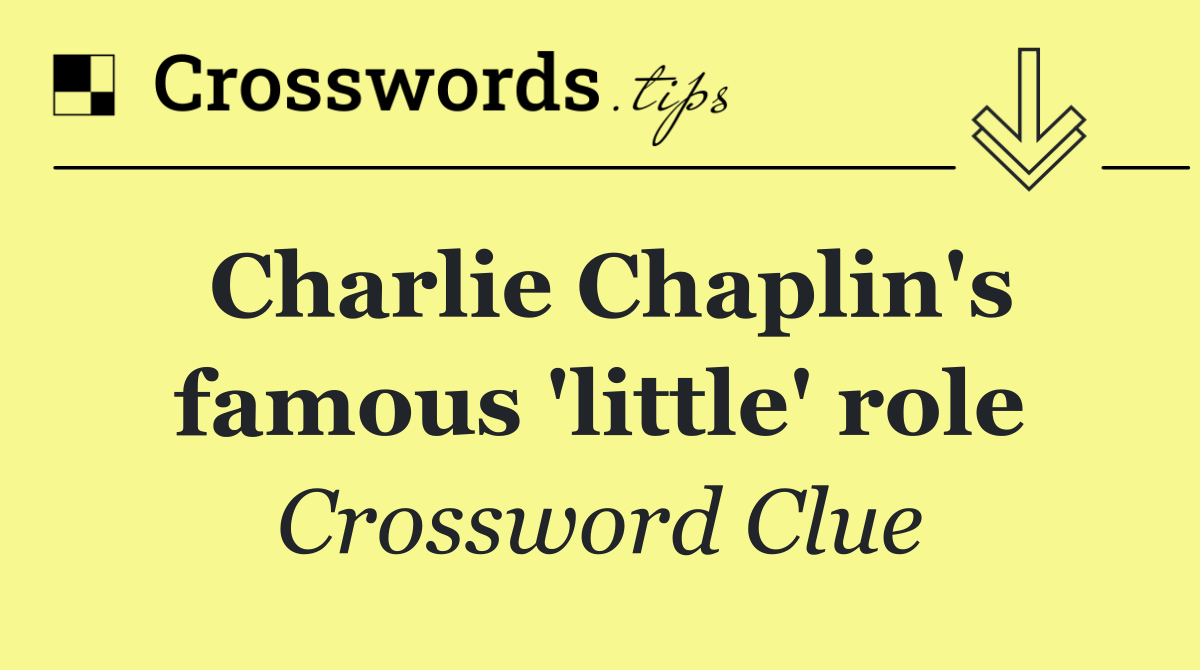 Charlie Chaplin's famous 'little' role
