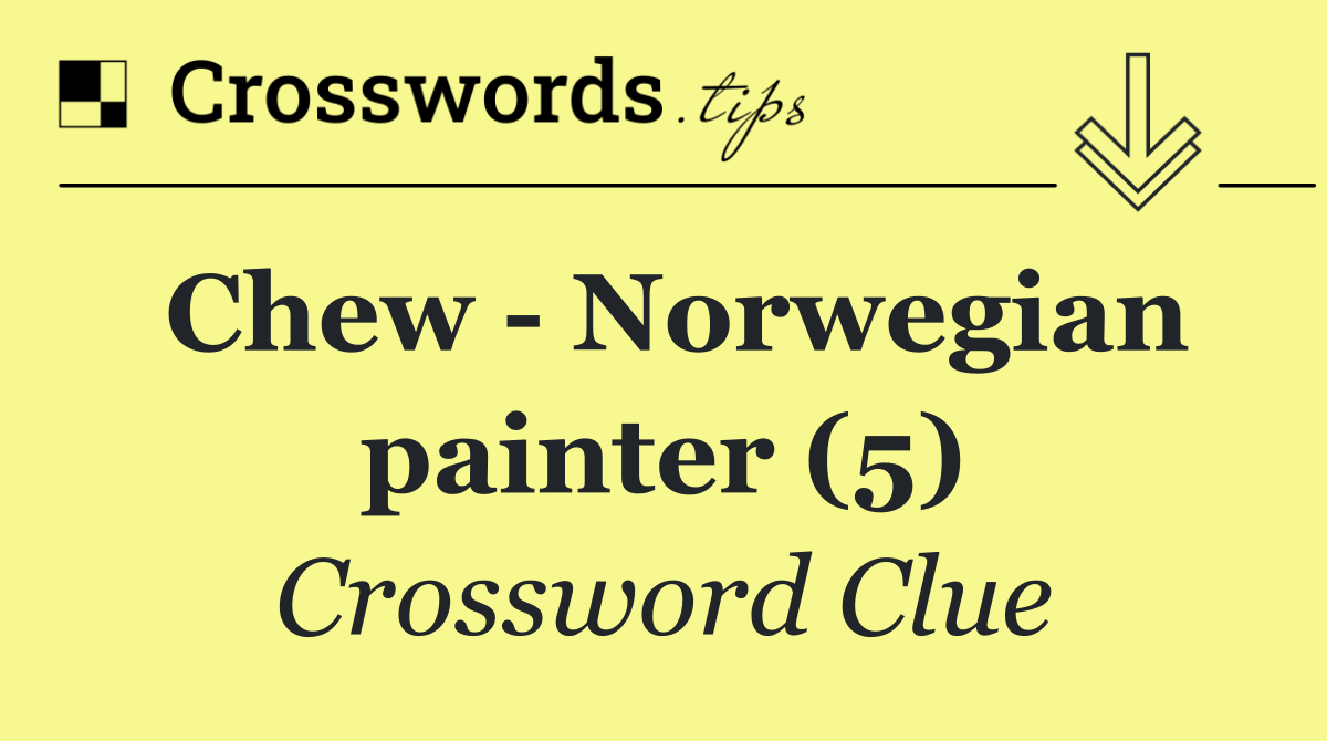 Chew   Norwegian painter (5)