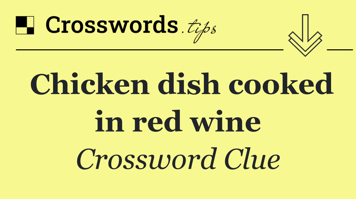 Chicken dish cooked in red wine