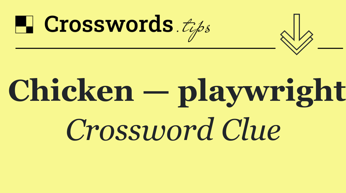 Chicken — playwright