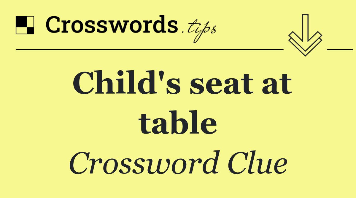 Child's seat at table