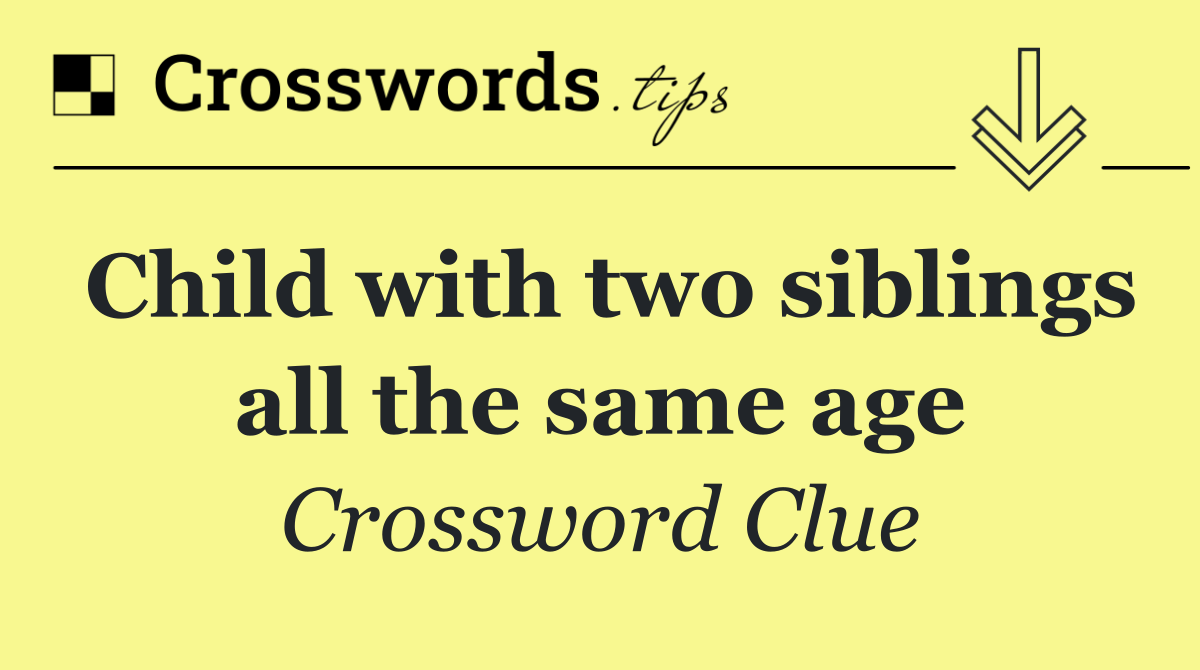Child with two siblings all the same age