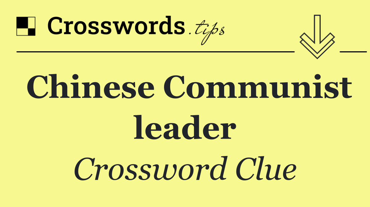 Chinese Communist leader