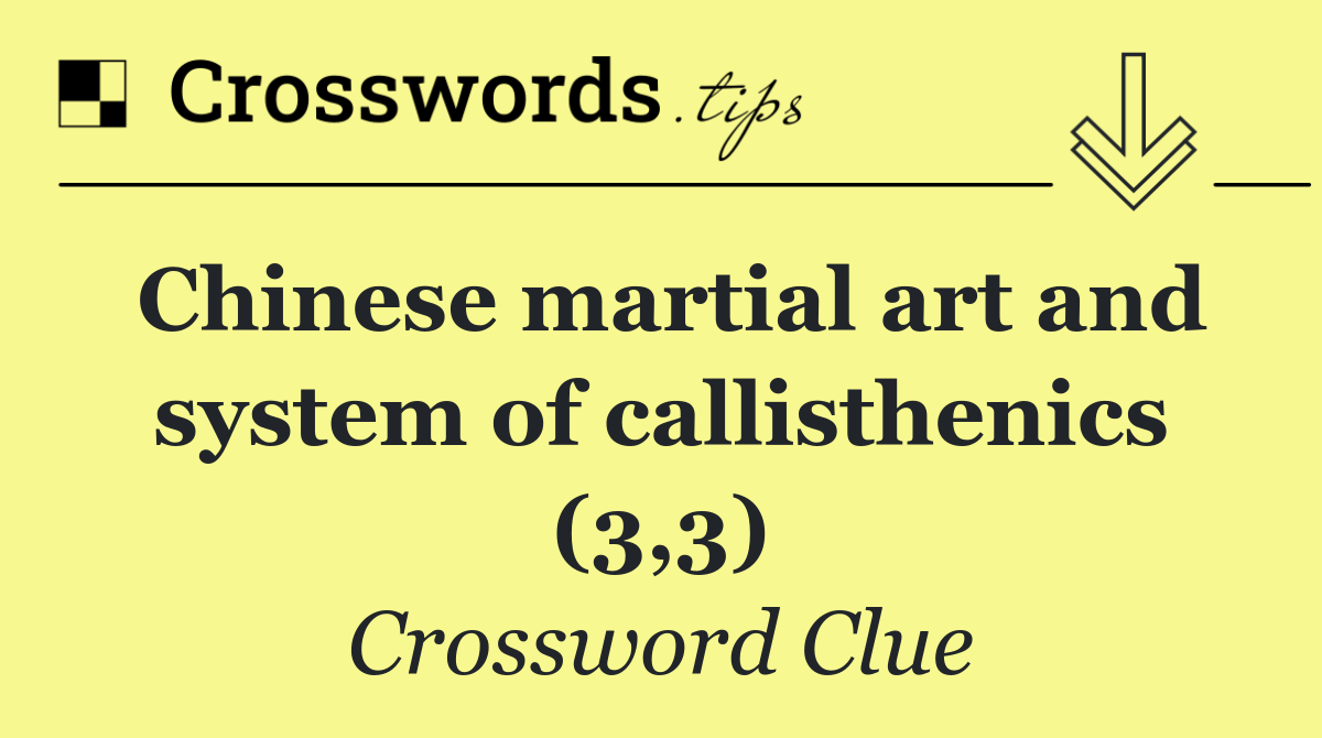 Chinese martial art and system of callisthenics (3,3)