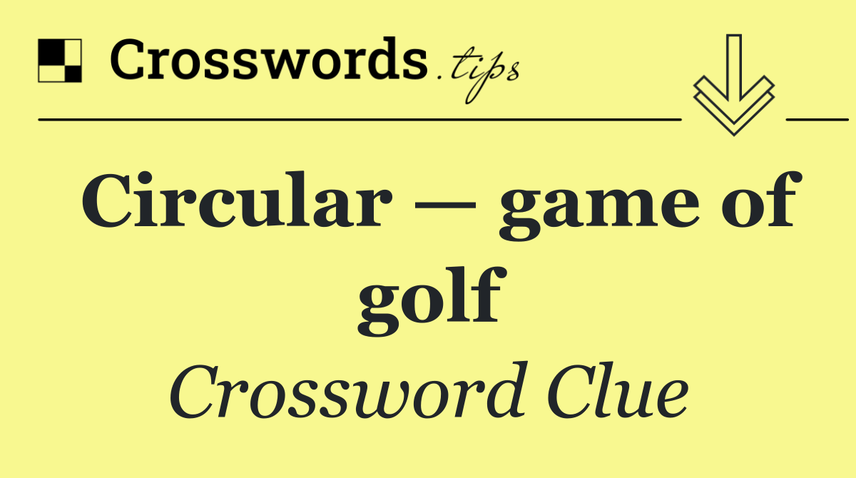 Circular — game of golf