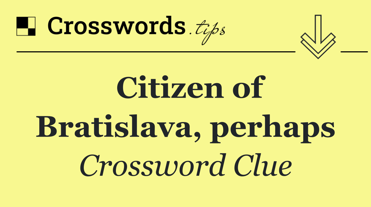 Citizen of Bratislava, perhaps