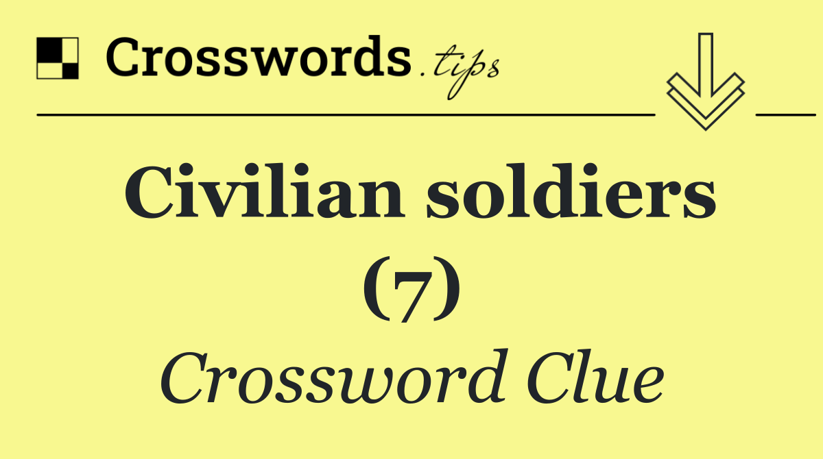 Civilian soldiers (7)