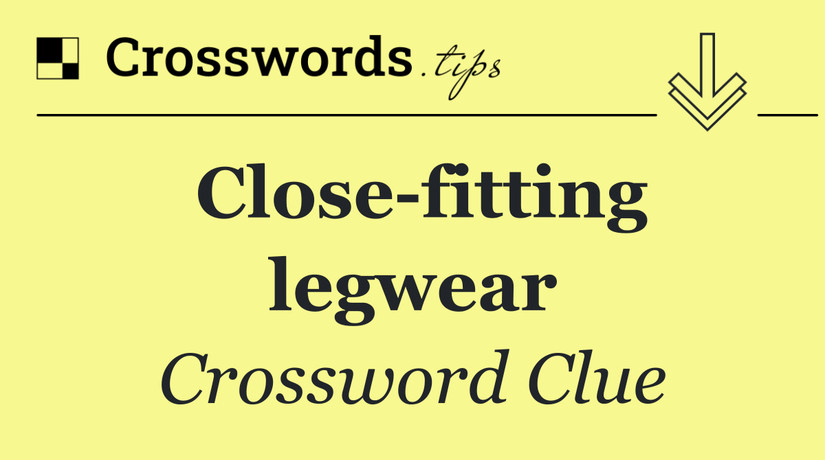 Close fitting legwear