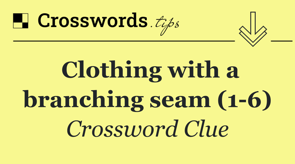 Clothing with a branching seam (1 6)