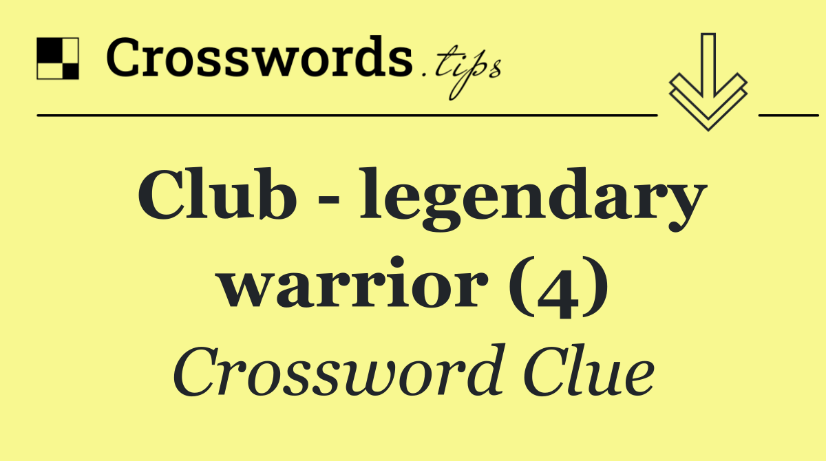 Club   legendary warrior (4)