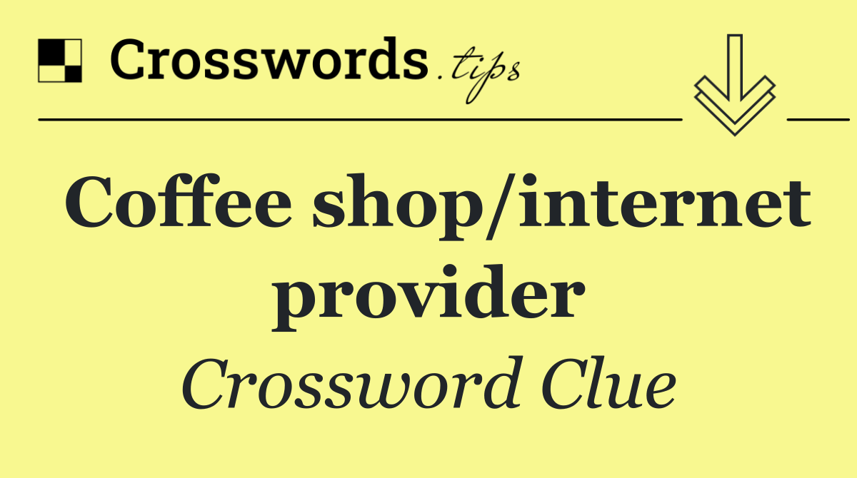 Coffee shop/internet provider