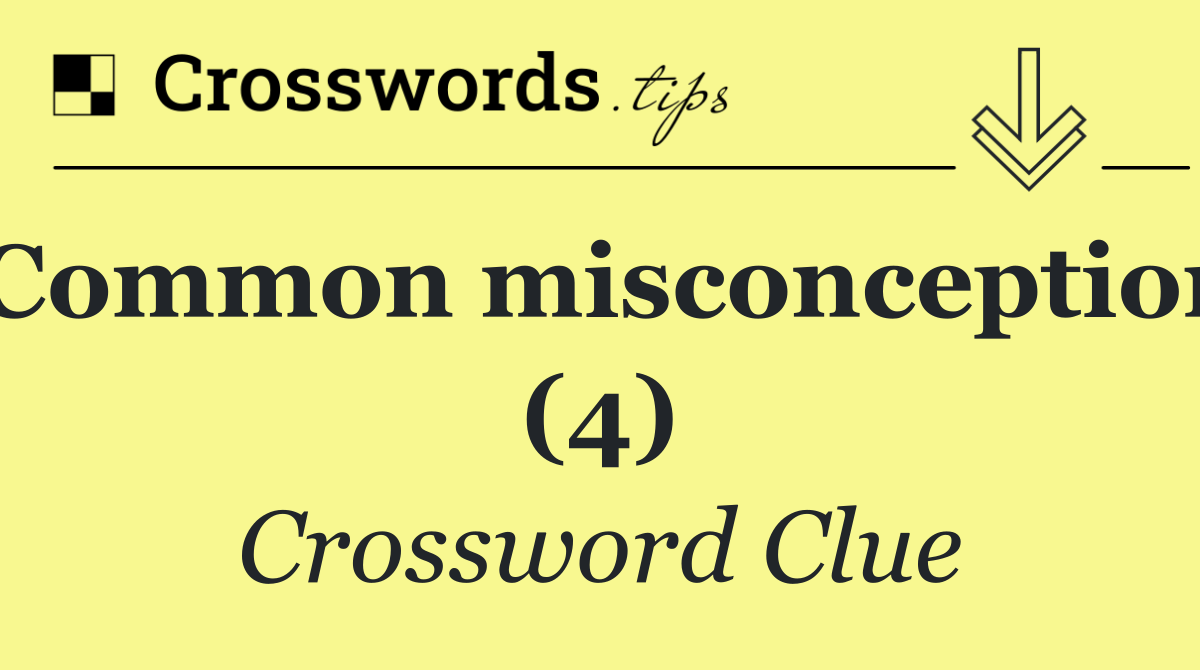 Common misconception (4)