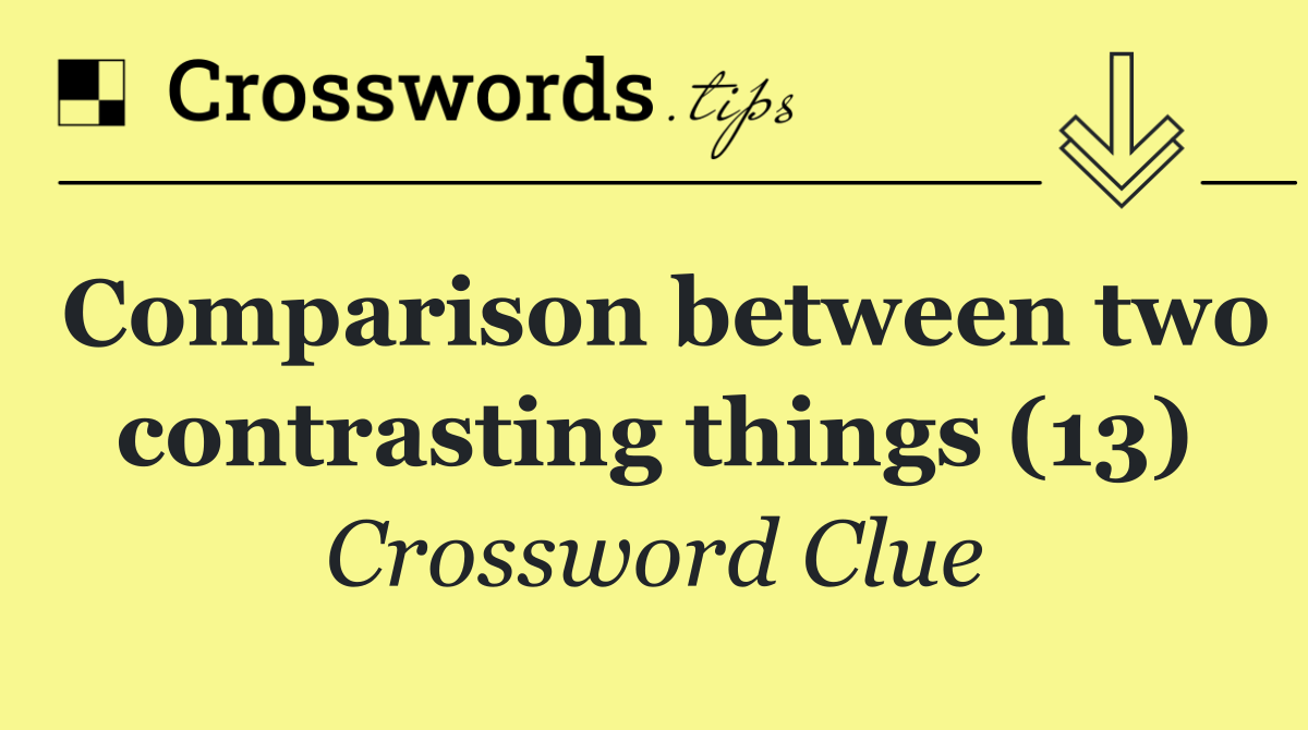 Comparison between two contrasting things (13)