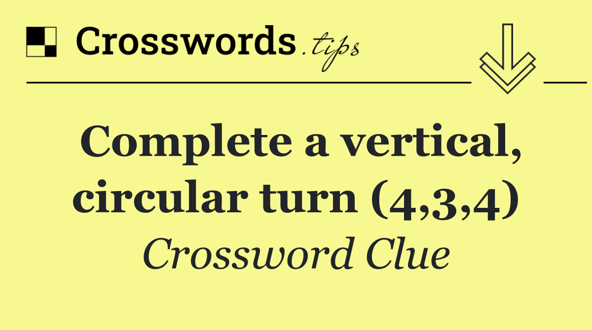 Complete a vertical, circular turn (4,3,4)