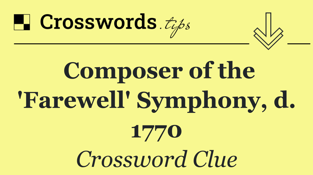 Composer of the 'Farewell' Symphony, d. 1770