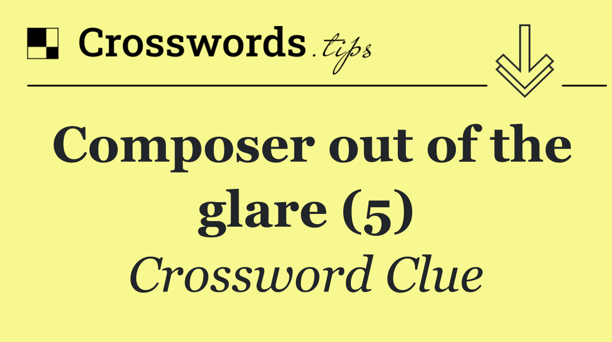 Composer out of the glare (5)