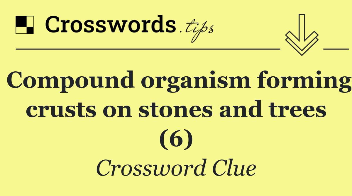 Compound organism forming crusts on stones and trees (6)