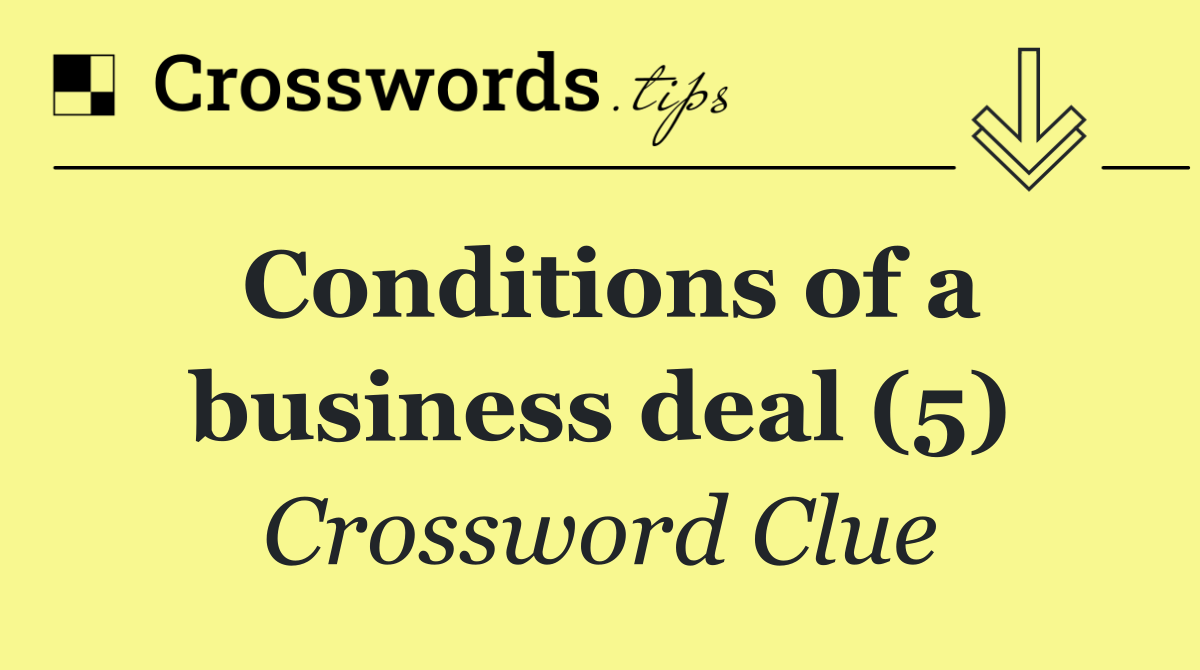 Conditions of a business deal (5)