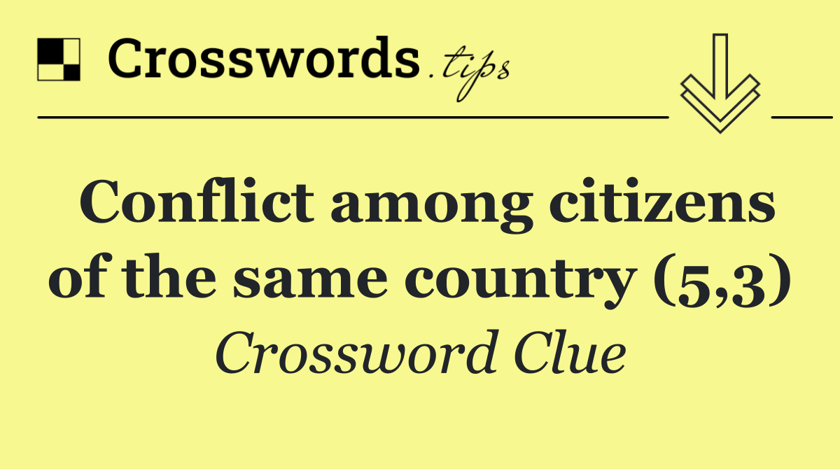 Conflict among citizens of the same country (5,3)